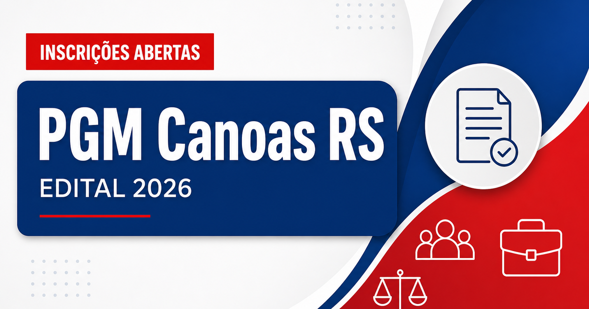 PGM de Canoas - RS abre concurso para Procurador Municipal - Procuradoria Geral do Município de Canoas