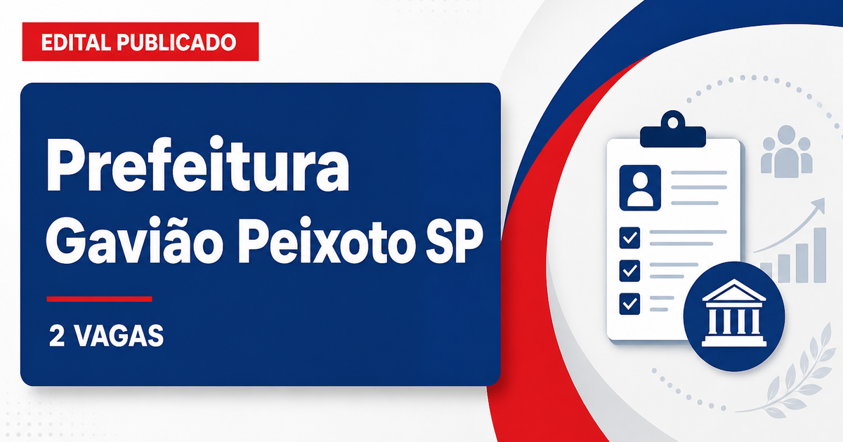 Prefeitura de Gavião Peixoto SP publica concurso com 2 vagas - Prefeitura de Gavião Peixoto