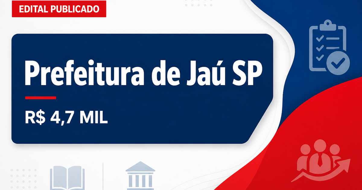 Concurso em Jaú SP: edital publicado com vagas que pagam até R$ 4,7 mil - Prefeitura de Jaú