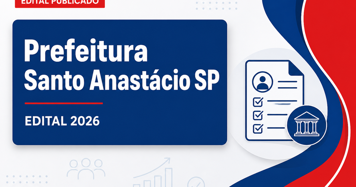 Processo seletivo de Santo Anastácio SP: saiu edital para níveis médio e superior - Prefeitura de Santo Anastácio