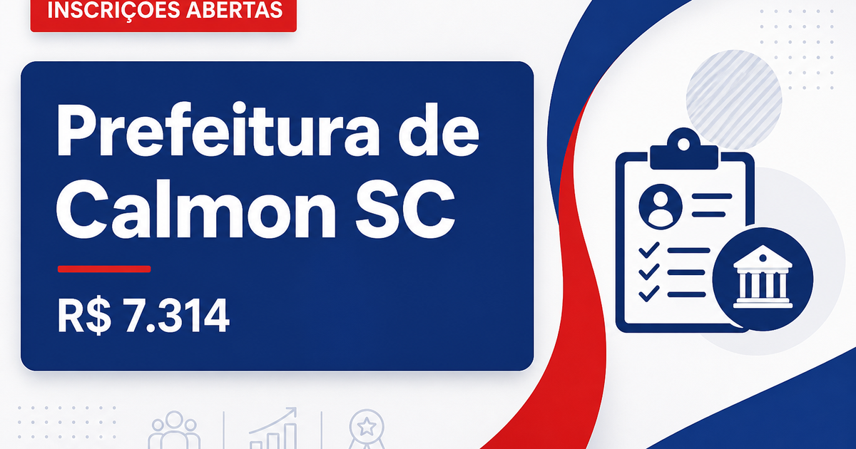 Prefeitura de Calmon - SC abre concurso público com salários de até R$ 7.314,30 - Prefeitura de Calmon