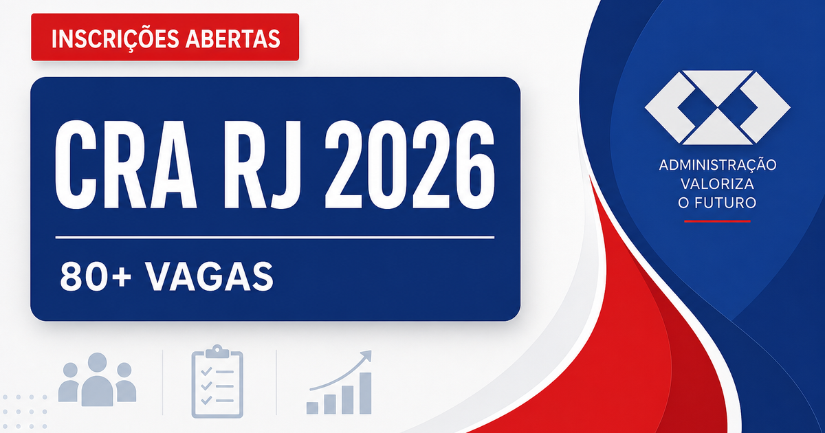Concurso do CRA RJ abre inscrições para mais de 80 vagas na capital - Conselho Regional de Administração do Rio de Janeiro
