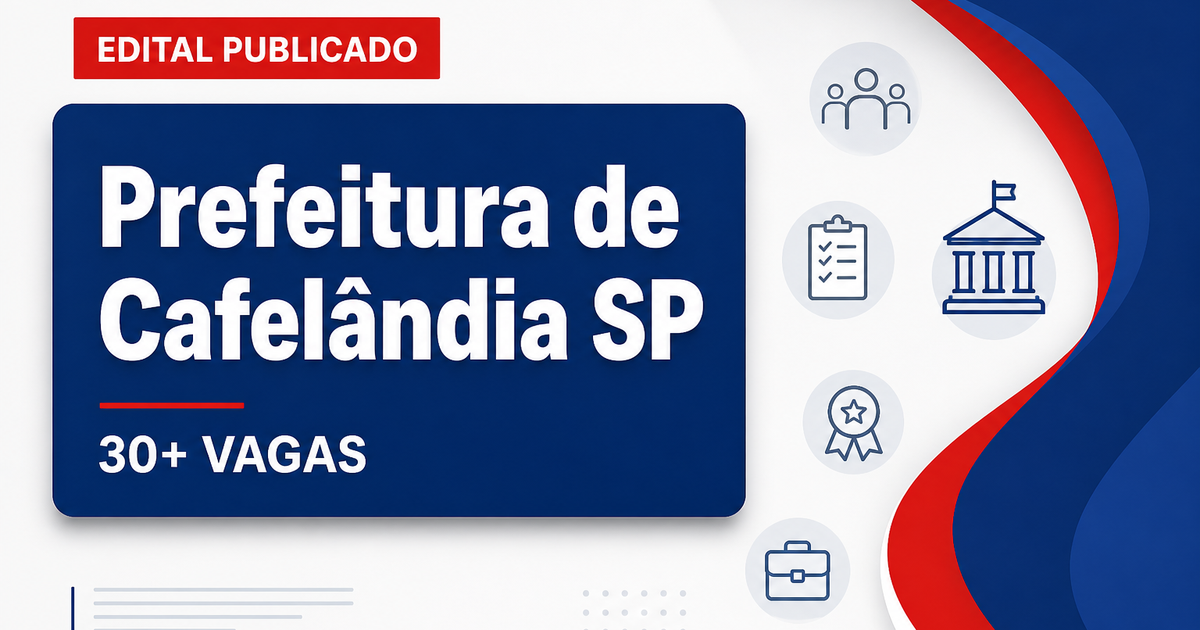 Concurso da Prefeitura de Cafelândia (SP): edital oferece mais de 30 vagas e salários acima de R$ 9 mil - Prefeitura de Cafelândia