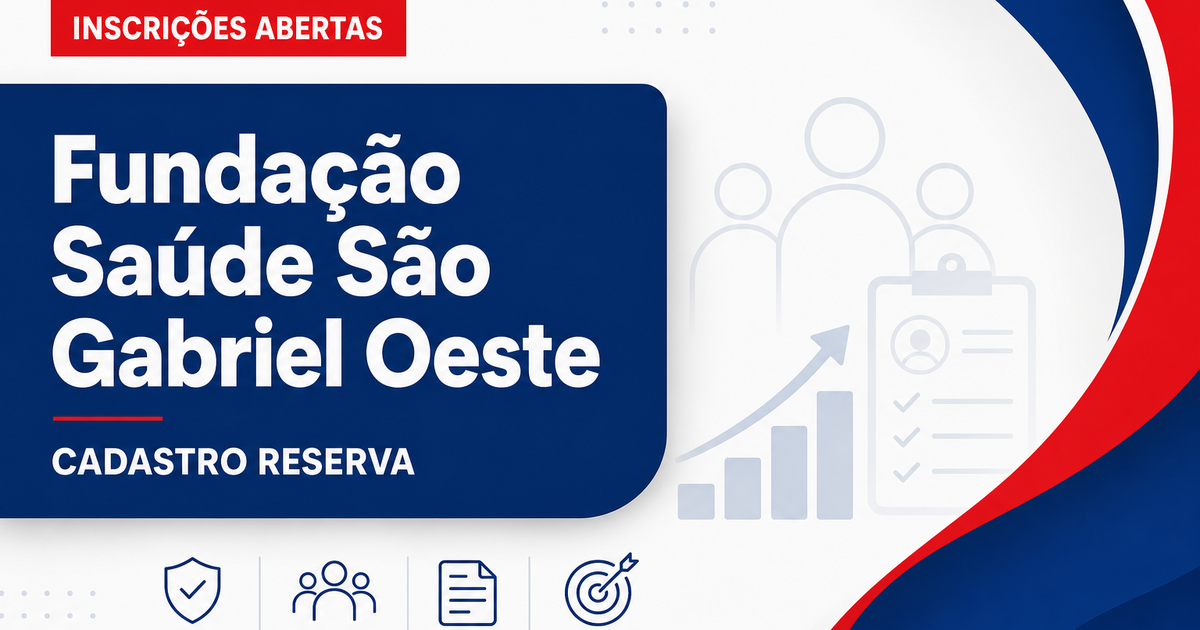Processo seletivo Fundação de Saúde São Gabriel do Oeste MS abre cadastro reserva - Fundação de Saúde São Gabriel do Oeste