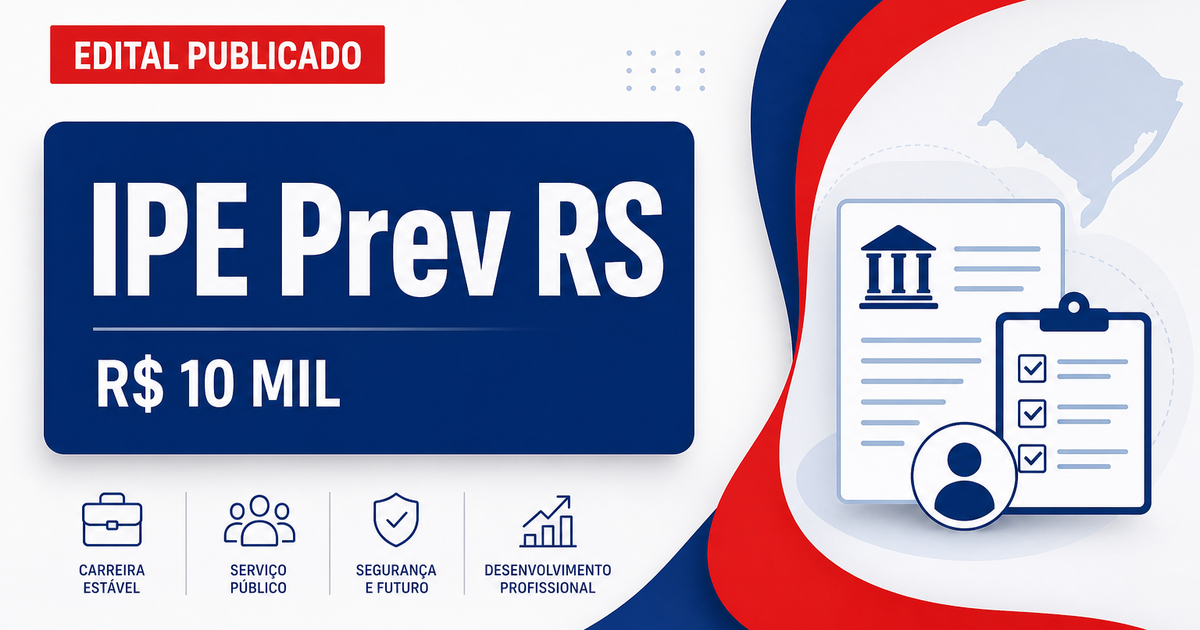 IPE Prev - RS retifica concurso público com salários de até R$ 10 mil - IPE Prev - RS