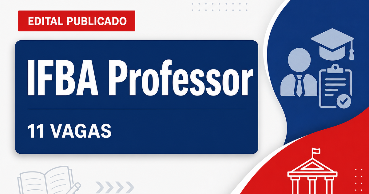 Instituto Federal da Bahia IFBA abre processo seletivo com 11 vagas para professores - Instituto Federal da Bahia