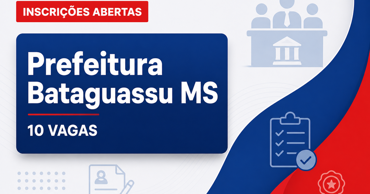 Prefeitura de Bataguassu: Prefeitura de Bataguassu - MS abre processos seletivos para diferentes níveis de escolaridade - Prefeitura de Bataguassu